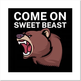 Come on sweet beast Posters and Art